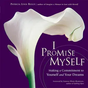 USED-I Promise Myself: Making a Commitment to Yourself and Your Dreams by Reilly, Patricia Lynn (Paperback)