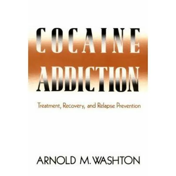 USED Book - Cocaine Addiction: Treatment, Recovery, and Relapse Prevention by Arnold M. Washton (Hardcover) - english