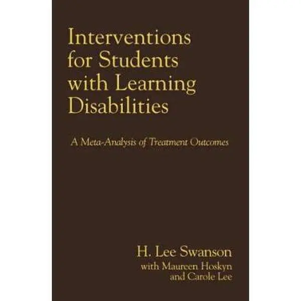 USED-Interventions for Students with Learning Disabilities: A Meta-Analysis of Treatment Outcomes by H. Lee Swanson PhD (Hardcover)