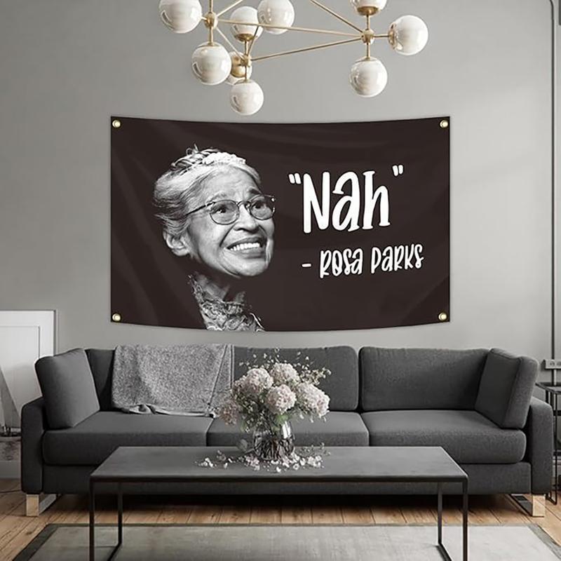 Nah Rosa Parks 3x5Ft Flag Motivational Language American Tapestry for for Wall Hanging College Dorm Men Cave Decoration Banner with 4 Bass Gromments