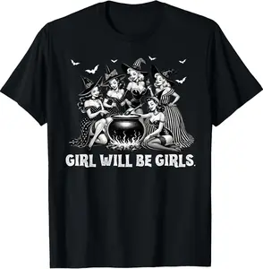 Girl Will Be Girls Witch Witchy Funny Halloween Vibes Women T-Shirt N5