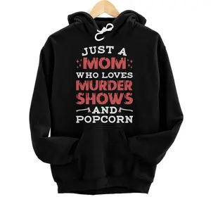 Movie Night Just A Mom Who Loves Murder Shows And Popcorn Hoodie, Sweatshirt, T-Shirt