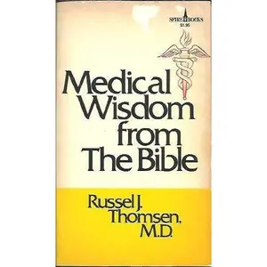USED-Medical Wisdom From the Bible by Russell J. Thomsen (Unknown)