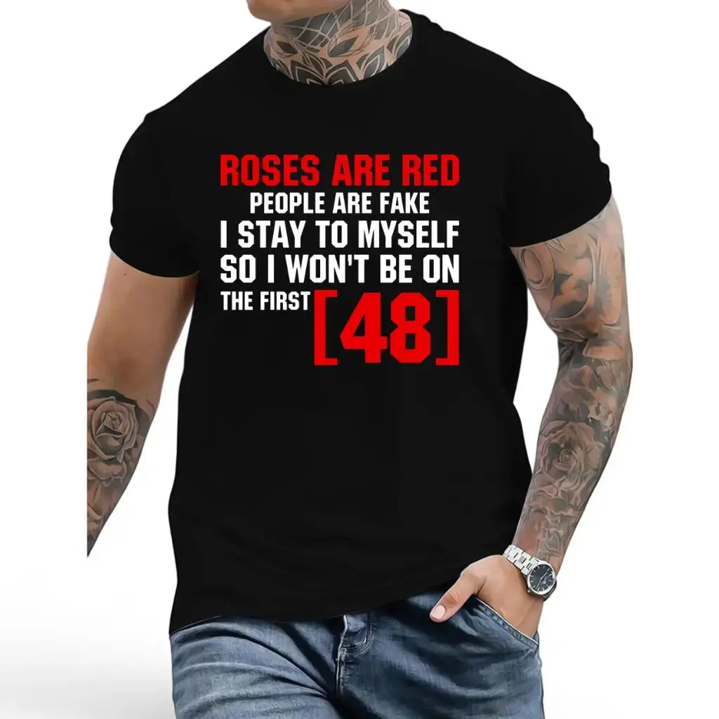 Roses Are Red People Are Fake I Stay To Myself First 48 T-Shirt Vintage Trendy Casual Short Sleeve T-shirt