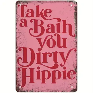 Vintage Metal Tin Sign - "Take a Bath You Dirty Hippie" - Retro Red and Pink Wall Art, 8x12 Inches, Aluminum, Ideal for Bathroom, Kitchen, Bar, Club, Garage, Garden, Farm Decor, Bathroom Wall