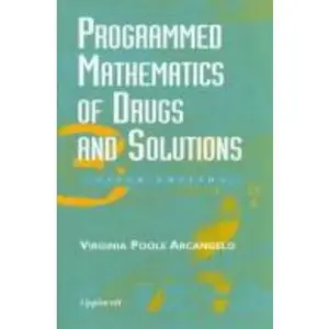 USED-Programmed Mathematics of Drugs and Solutions by Arcangelo, Virginia Poole, Ph.D. (Paperback)