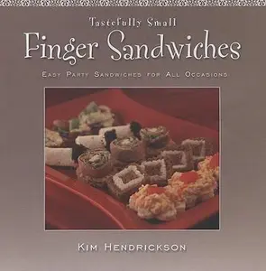 USED-Finger Sandwiches: Easy Party Sandwiches for All Occasions (Tastefully Small) by Kim Hendrickson (Paperback)