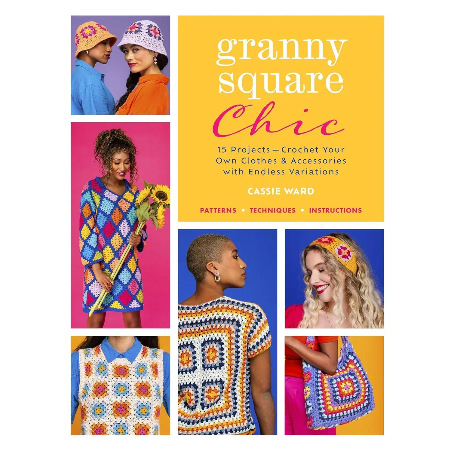 Granny Square Chic: 15 Projects: Crochet Your Own Clothes & Accessories with Endless Variations (Landauer) Beginner to Intermediate Designs - Step-by-Step Instructions for Sweaters, Dresses, and More - Paperback