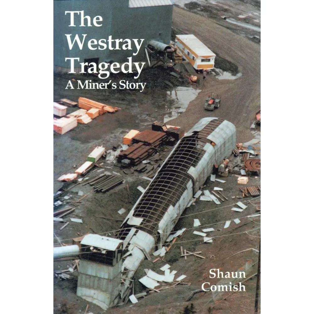 USED-The Westray Tragedy: A Miner's Story by Comish, Shaun (Paperback)