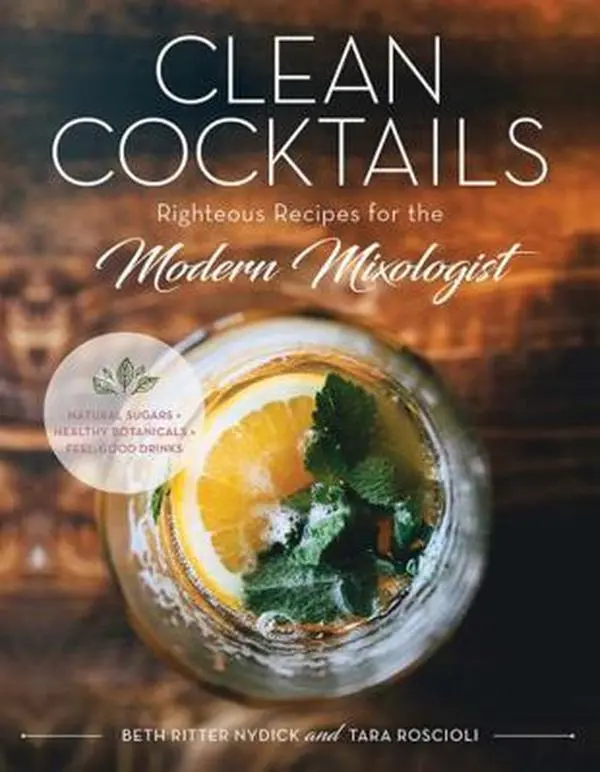 USED Book - Clean Cocktails: Righteous Recipes for the Modernist Mixologist by Nydick, Beth Ritter (Hardcover) - english
