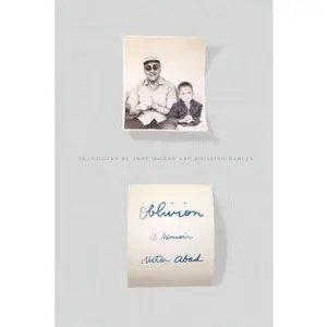 USED-Oblivion: A Memoir by Abad, Héctor (Paperback)