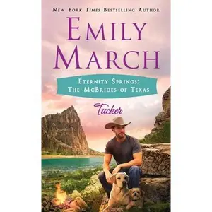USED-Tucker: Eternity Springs: The McBrides of Texas by March, Emily (Mass Market Paperback)