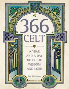 USED-366 Celt: A Year and a Day of Celtic Wisdom and Lore by McColman, Carl (Paperback)