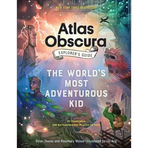 The Atlas Obscura Explorer’s Guide for the World’s Most Adventurous Kid by Dylan Thuras, Rosemary Mosco, Joy Ang [Paperback Book]