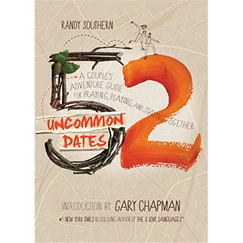 52 Uncommon Dates: A Couple's Adventure Guide for Praying, Playing, and Staying Together-Paperback