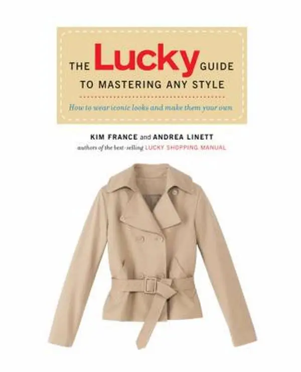 USED Book - The Lucky Guide to Mastering Any Style: How to Wear Iconic Looks and Make Them Your Own by Kim France (Paperback) - english