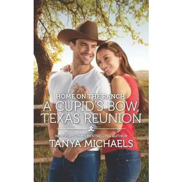 USED-Home on the Ranch: A Cupid's Bow, Texas Reunion by Michaels, Tanya (Unknown)