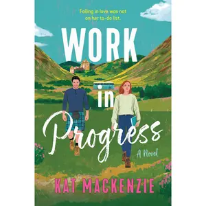 Work in Progress: A Novel by Kat Mackenzie [Paperback Book]