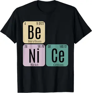 100%cotton Be Nice Periodic Table Elements Science T-Shirt Top Casual
