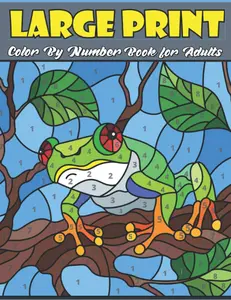 Large Print Color By Number Book For Adults: Paint by Number Coloring Book for Adults | color by number adult
