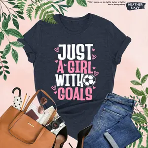 Just A Girl With Goals Soccer Shirt, Soccer Player Shirt, Soccer Lover Tshirt, Girls Soccer Shirt, Motivational Shirt, Soccer Ball Shirt