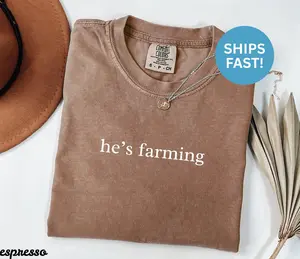 Comfort Colors He's Farming Shirt, Farm Wife Shirt, Farmer Wife Shirt, Agriculture Shirt, Farm Mom Shirt, Country Wife Tee Shirt Gift