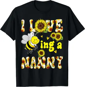 100% Cotton I Love Being A Nanny Sunflower Bee, Mother's Day T-Shirt