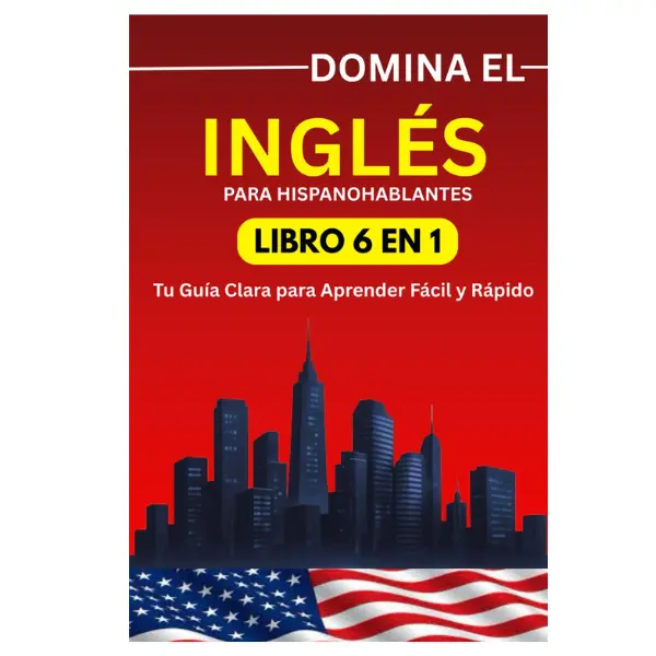 Spanish Speakers' English Learning Soft Cover Book - 15-Day Self-Guided Easy Program, 6-in-1 Language Education Resource with Dictionaries, 15-Day Program