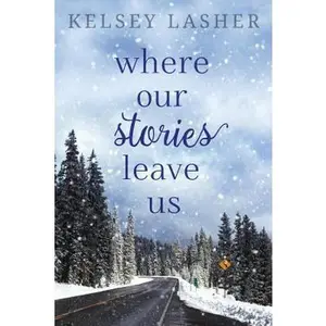 USED-Where Our Stories Leave Us by Lasher, Kelsey (Paperback)