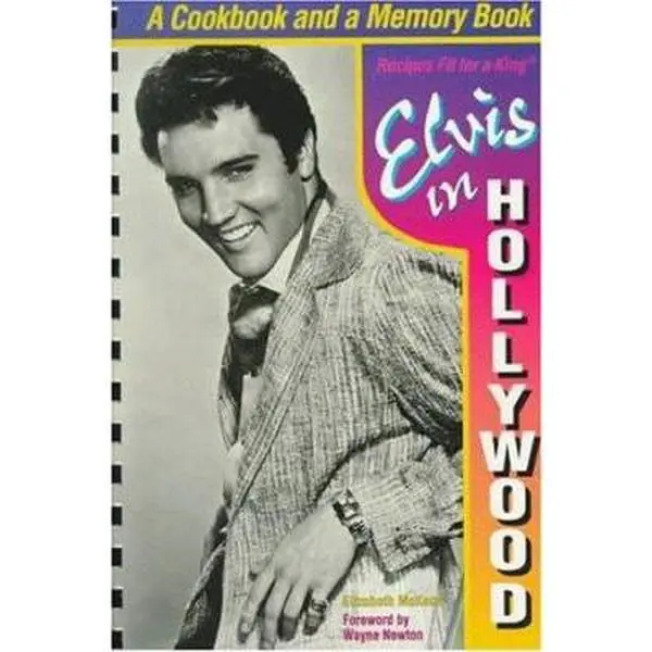 USED-Elvis in Hollywood: Recipes Fit for a King by Elizabeth McKeon (Unknown)