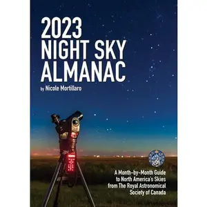 USED-2023 Night Sky Almanac: A Month-By-Month Guide to North America's Skies from the Royal Astronomical Society of Canada by Mortillaro, Nicole (Paperback)