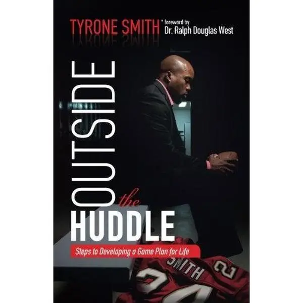 USED-Outside the Huddle: Steps to Developing a Game Plan for Life by Mr. Tyrone Smith (Paperback)