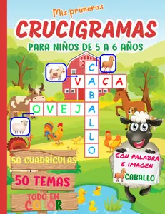Mis primeros crucigramas para niños de 5 a 6 años: 50 cuadrículas lúdicas y divertidas de colores para niños curiosos (Spanish Edition)