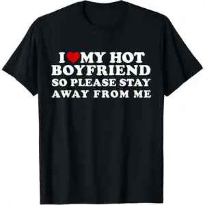 Funny Warning Crush Repellent T-Shirt for Girls I Love My Boyfriend Please Stay Away Casual Tee