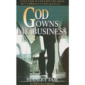 USED-God Owns My Business: They Said It Couldn't Be Done, But Formally and Legally... by Stanley Tam (Paperback)