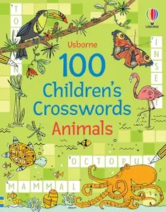 100 Children's Crosswords: Animals -- Phillip Clarke, Paperback