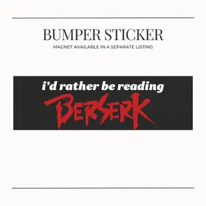 BUMPER STICKER I'd Rather Be Reading Berserk Anime-Inspired Berserk Guts Manga Car Bumper Magnets - Perfect for Anime Fans, Custom Vehicle Decor, Gifts, Collectibles, Manga Fans