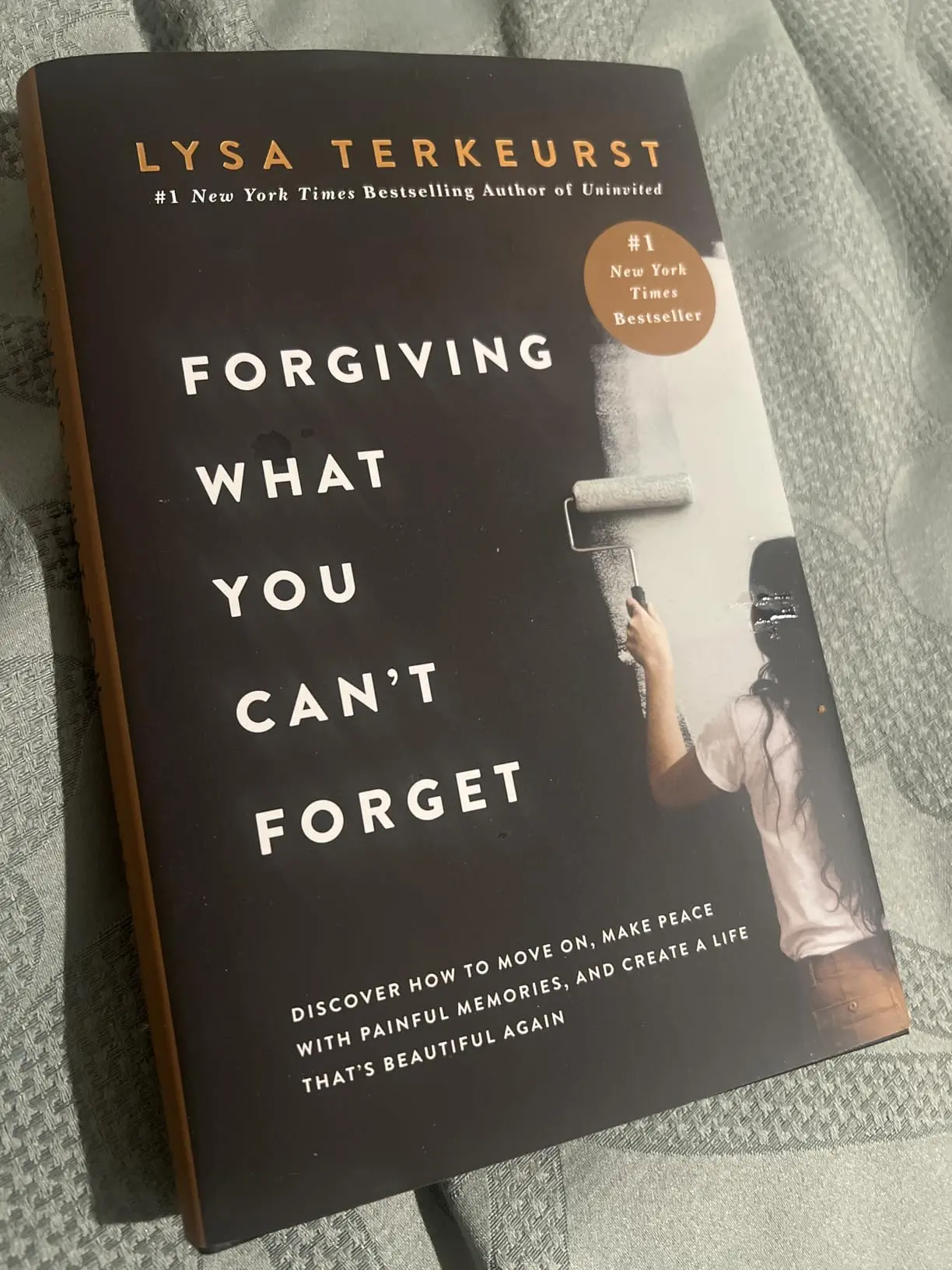 Forgiving What You Can't Forget: Discover How to Move On, Make Peace with Painful Memories, and Create a Life Thats Beautiful Again Paperback – December 10, 2020