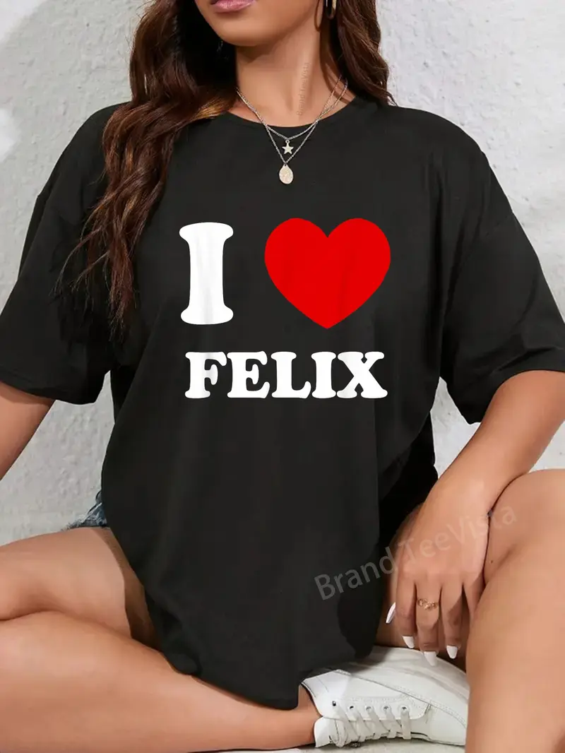 100% Cotton I Love Felix I Heart Felix Funny Felix T-Shirt
