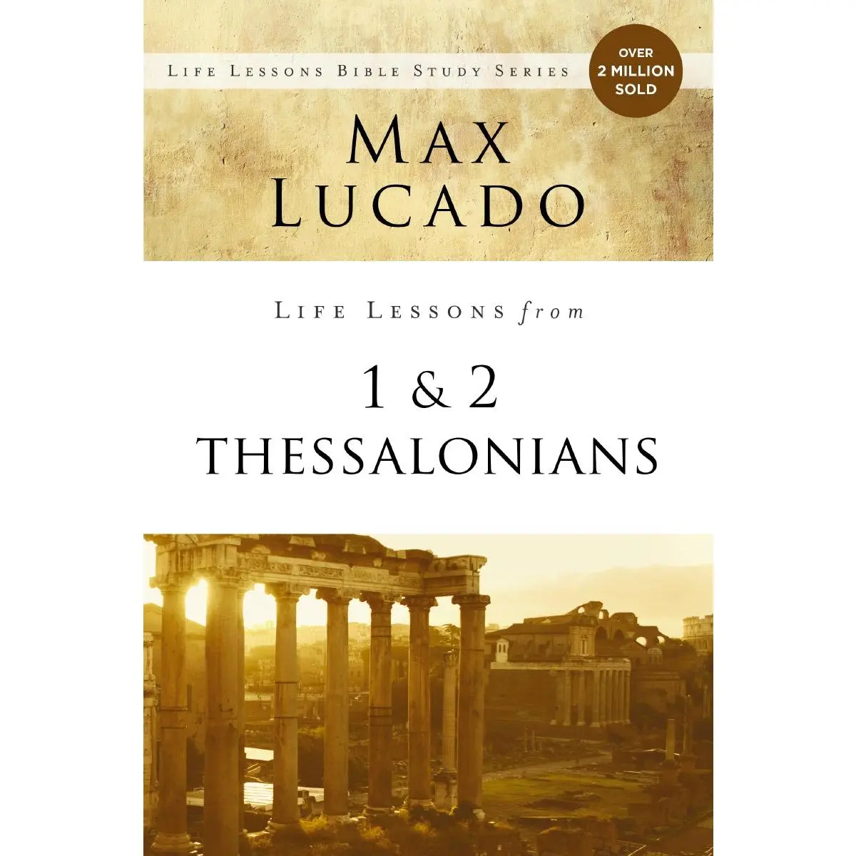 Life Lessons from 1 and 2 Thessalonians: Transcendent Living in a Transient World