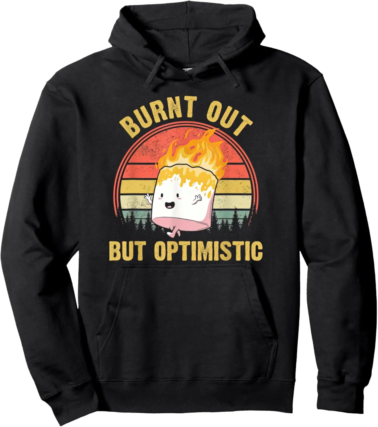 Burnt Out But Optimistic Cute Marshmallow For Camping Pullover Hoodie