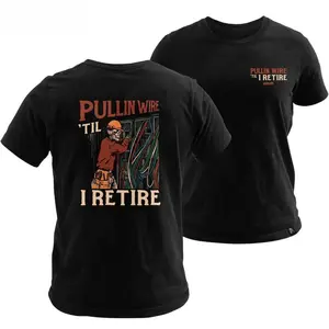 Pullin Wire Til I Retire T-Shirt Electrician Workwear Graphic Tee 100% Cotton Crewneck Unisex All Sizes Full Color Gift For Him Her TradesmanStyle