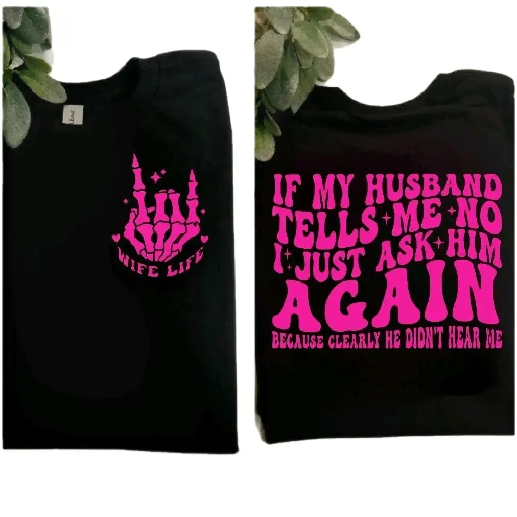 Women's Short Sleeve Crew Neck T-Shirt - Funny "When My Husband Tells Me No" Love Design, Retro Wavy Lettering, Essential Soft Fabric, Comfortable Fit, Casual Wifey Shirt, Printed, Style, Flat