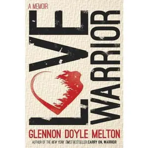 USED-Love Warrior: A Memoir by Melton, Glennon Doyle (Hardcover)