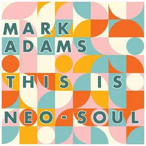 Mark Adams - This is Neo-Soul NEW Vinyl Record 602581188780