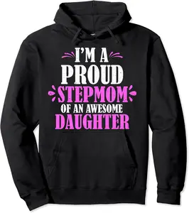 Step Mom Daughter Mommy Mothers Day Bonus Mom Proud Stepmom Pullover Hoodie - Yoandymira Shop 32B09SVNHVP2