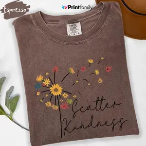 Comfort Colors Scatter Kindness TShirt, Be Kind T-Shirt, Positive Quote Tee, Inspirational TShirt, Dandelion T-Shirt, Floral Women Gift - Printfamily