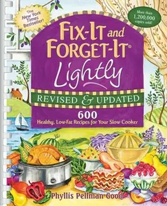 USED-Fix-It and Forget-It Lightly Revised & Updated: 600 Healthy, Low-Fat Recipes for Your Slow Cooker by Good, Phyllis (Spiral-bound)