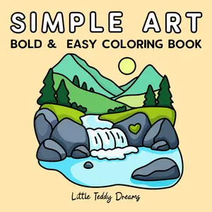 Simple Art: 50 Simple Bold and Easy Big Coloring Book for Adults and Kids - Gorgeous Gift for Relaxation and Stress Relief with Minimalist