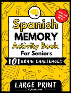 Spanish Activity Book for Seniors and Adults: 101 relaxing memory activities, easy puzzles, games and much more to strengthen memory (Spanish Edition)